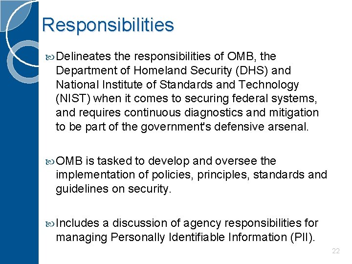 Responsibilities Delineates the responsibilities of OMB, the Department of Homeland Security (DHS) and National