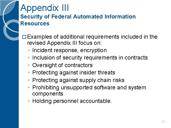 Appendix III Security of Federal Automated Information Resources � Examples of additional requirements included