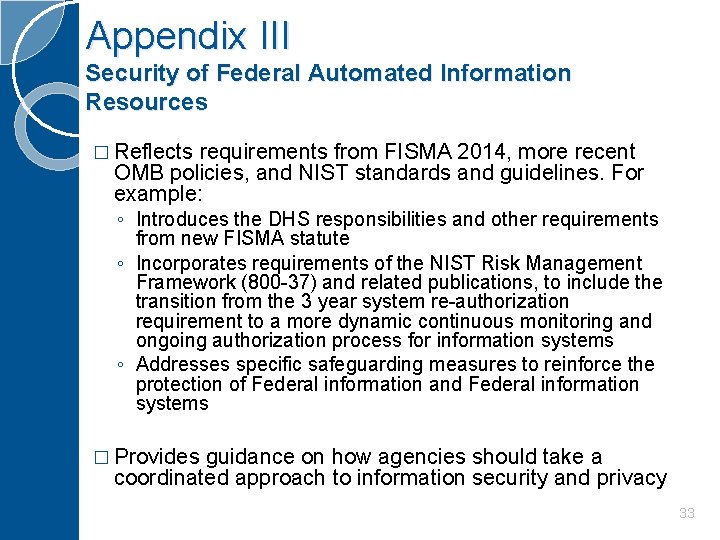 Appendix III Security of Federal Automated Information Resources � Reflects requirements from FISMA 2014,