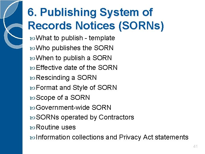 6. Publishing System of Records Notices (SORNs) What to publish - template Who publishes