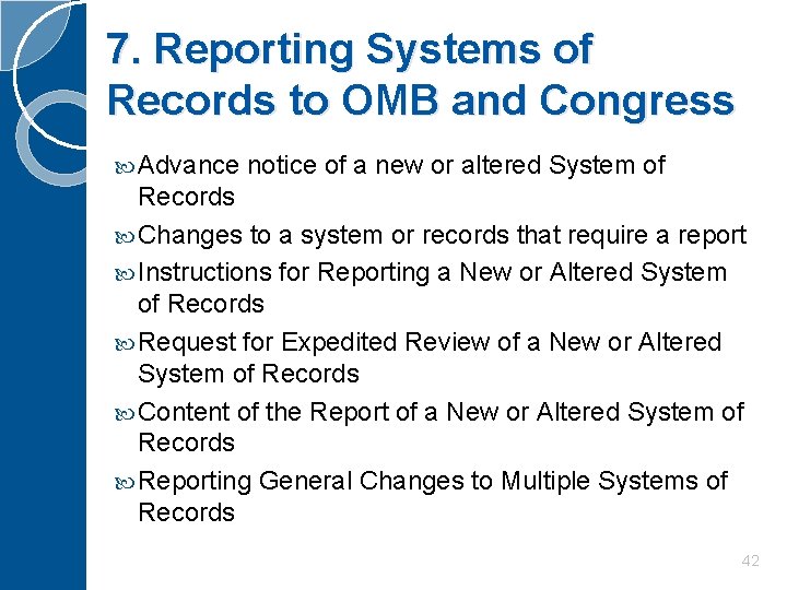 7. Reporting Systems of Records to OMB and Congress Advance notice of a new