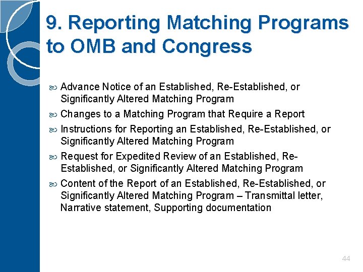 9. Reporting Matching Programs to OMB and Congress Advance Notice of an Established, Re-Established,