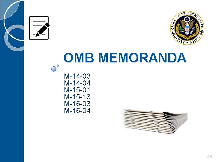 OMB MEMORANDA M-14 -03 M-14 -04 M-15 -01 M-15 -13 M-16 -04 48 