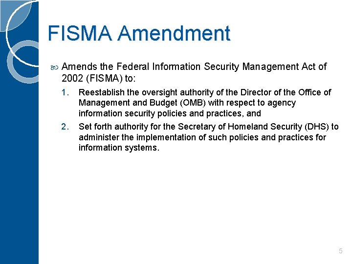 FISMA Amendment Amends the Federal Information Security Management Act of 2002 (FISMA) to: 1.