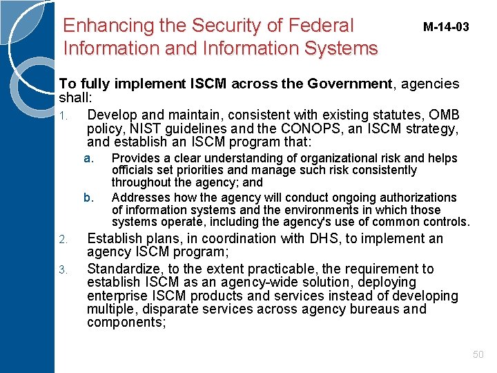 Enhancing the Security of Federal Information and Information Systems M-14 -03 To fully implement