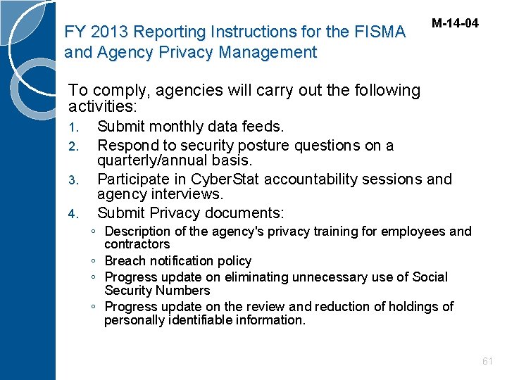 FY 2013 Reporting Instructions for the FISMA and Agency Privacy Management M-14 -04 To