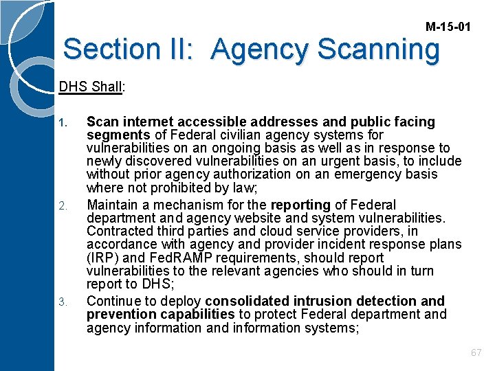 M-15 -01 Section II: Agency Scanning DHS Shall: 1. 2. 3. Scan internet accessible