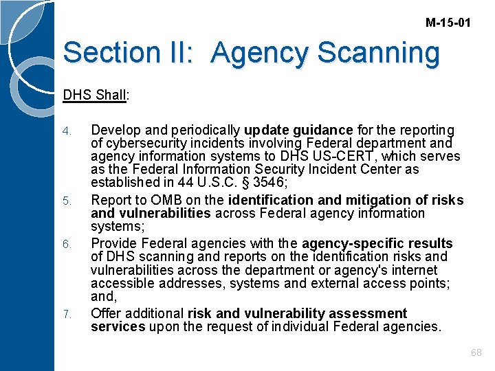 M-15 -01 Section II: Agency Scanning DHS Shall: 4. 5. 6. 7. Develop and