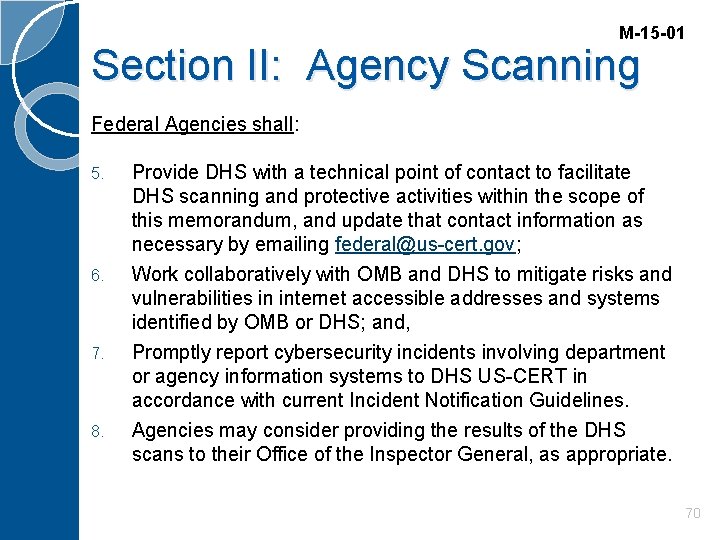 M-15 -01 Section II: Agency Scanning Federal Agencies shall: 5. 6. 7. 8. Provide