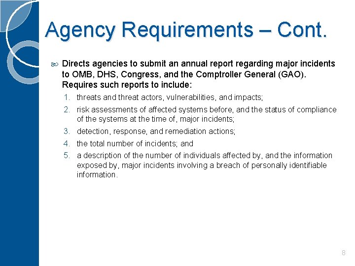 Agency Requirements – Cont. Directs agencies to submit an annual report regarding major incidents