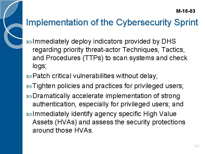 M-16 -03 Implementation of the Cybersecurity Sprint Immediately deploy indicators provided by DHS regarding