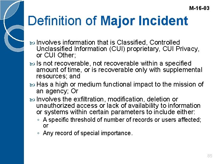 M-16 -03 Definition of Major Incident Involves information that is Classified, Controlled Unclassified Information