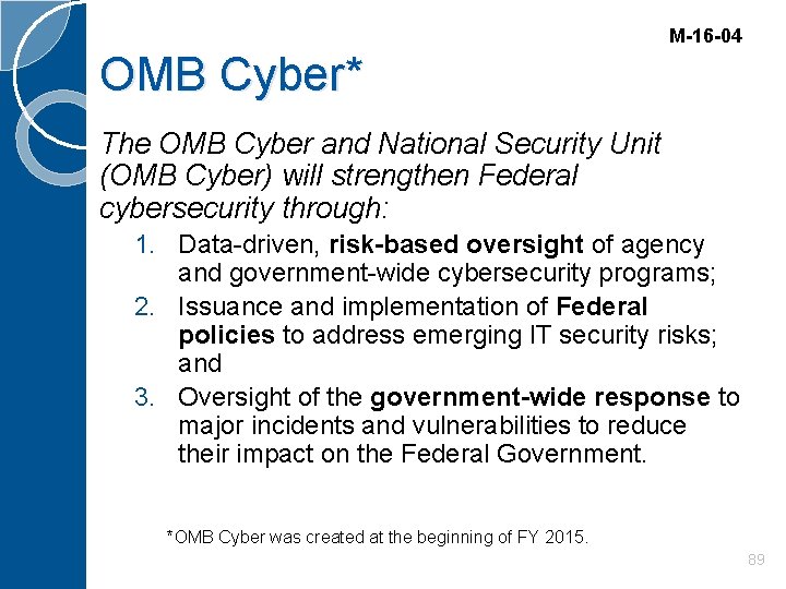 M-16 -04 OMB Cyber* The OMB Cyber and National Security Unit (OMB Cyber) will