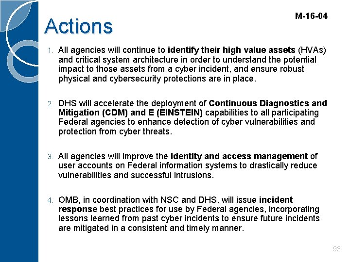 Actions M-16 -04 1. All agencies will continue to identify their high value assets