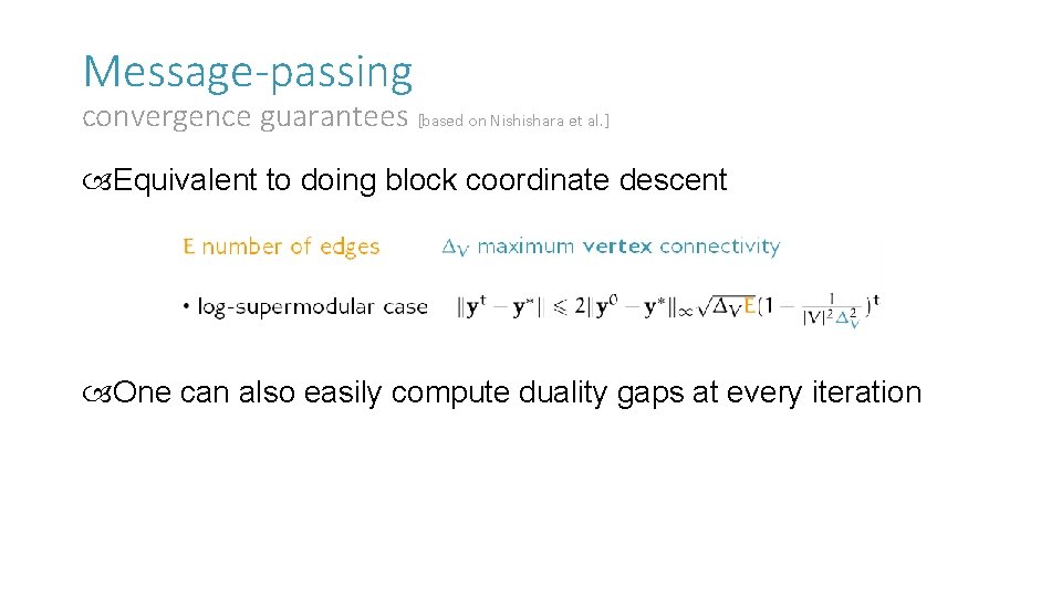 Message-passing convergence guarantees [based on Nishishara et al. ] Equivalent to doing block coordinate