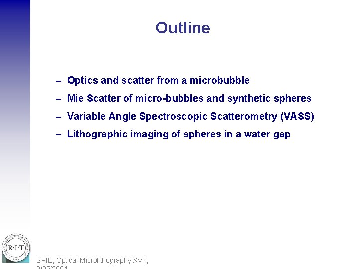 Outline – Optics and scatter from a microbubble – Mie Scatter of micro-bubbles and