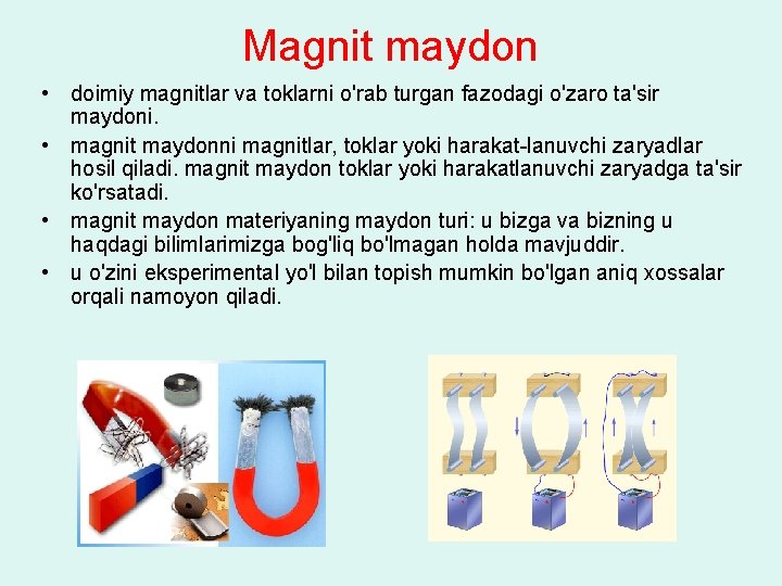 Mаgnit mаydоn • dоimiy mаgnitlаr vа tоklаrni o'rаb turgаn fаzоdаgi o'zаrо tа'sir mаydоni. •