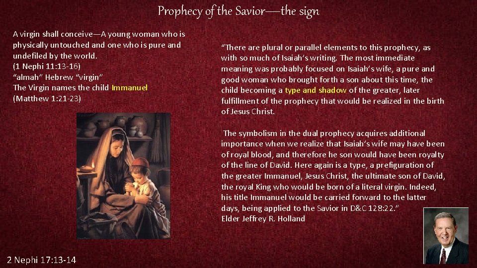 Prophecy of the Savior—the sign A virgin shall conceive—A young woman who is physically