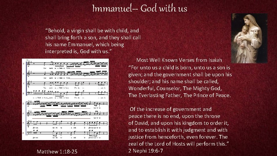  Immanuel-- God with us “Behold, a virgin shall be with child, and shall