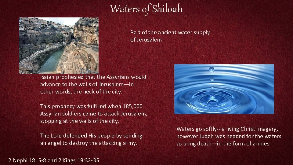 Waters of Shiloah Part of the ancient water supply of Jerusalem Isaiah prophesied that