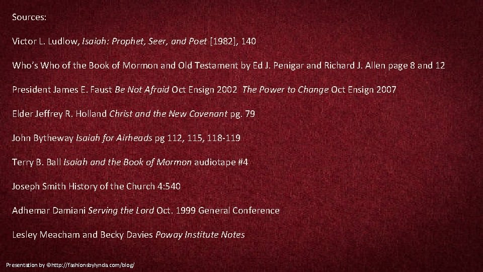 Sources: Victor L. Ludlow, Isaiah: Prophet, Seer, and Poet [1982], 140 Who’s Who of