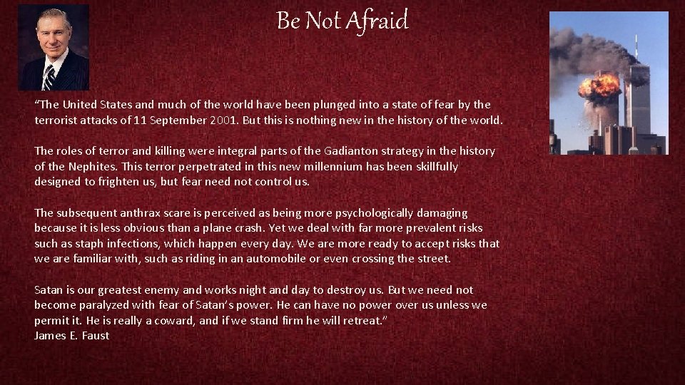 Be Not Afraid “The United States and much of the world have been plunged