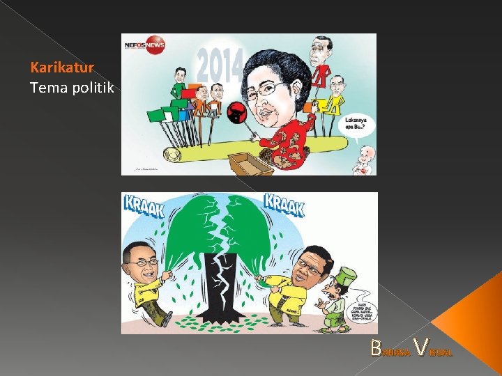 Karikatur Tema politik B AHASA V ISUAL 