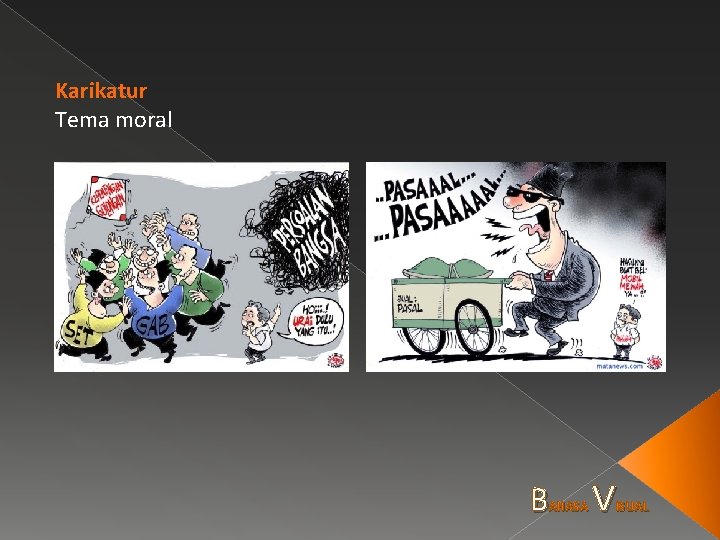 Karikatur Tema moral B AHASA V ISUAL 