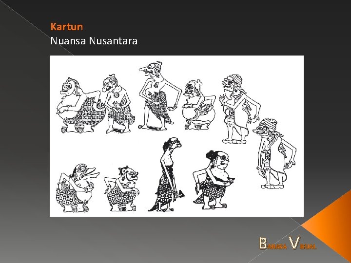 Kartun Nuansa Nusantara B AHASA V ISUAL 