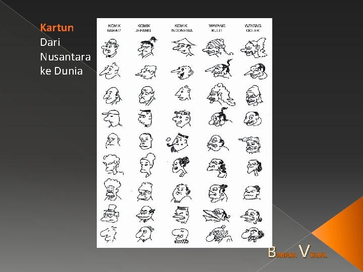 Kartun Dari Nusantara ke Dunia B AHASA V ISUAL 