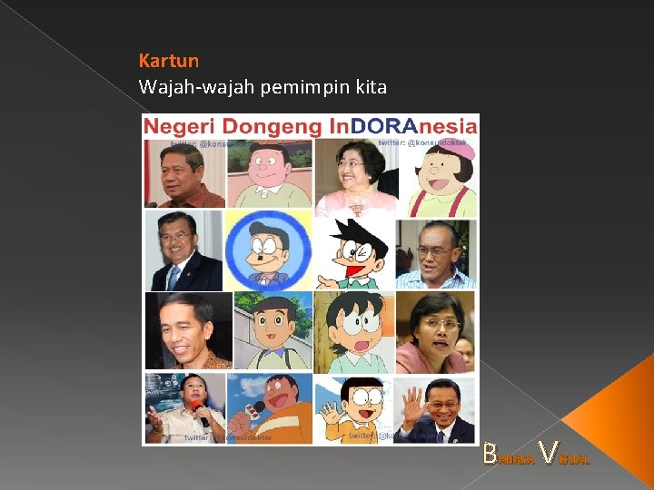 Kartun Wajah-wajah pemimpin kita B AHASA V ISUAL 