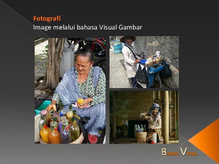 Fotografi Image melalui bahasa Visual Gambar B AHASA V ISUAL 