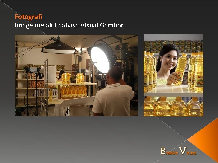 Fotografi Image melalui bahasa Visual Gambar B AHASA V ISUAL 