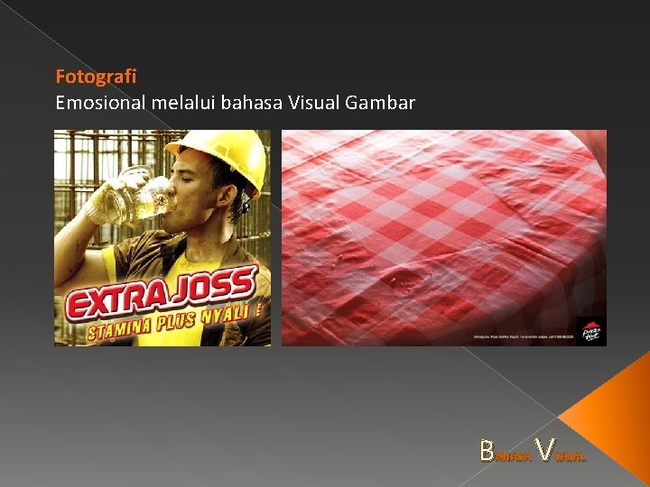 Fotografi Emosional melalui bahasa Visual Gambar B AHASA V ISUAL 