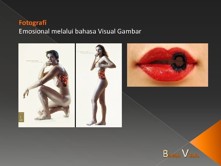Fotografi Emosional melalui bahasa Visual Gambar B AHASA V ISUAL 