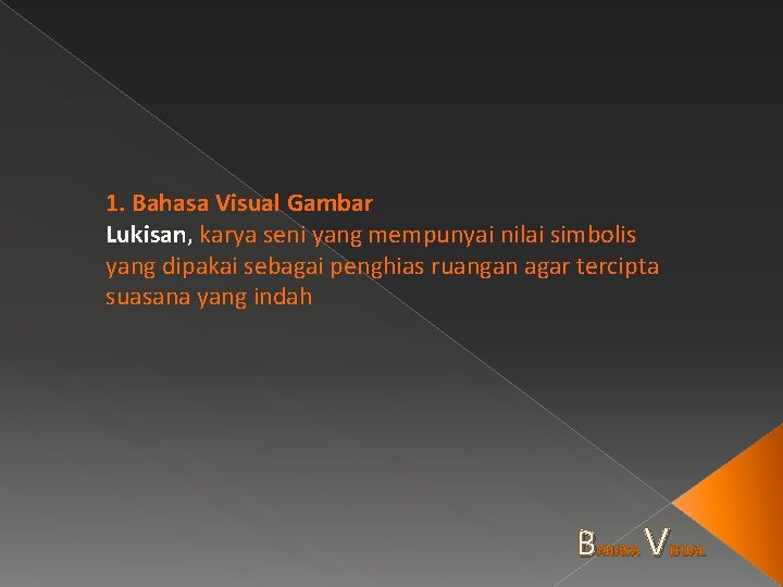 1. Bahasa Visual Gambar Lukisan, karya seni yang mempunyai nilai simbolis yang dipakai sebagai