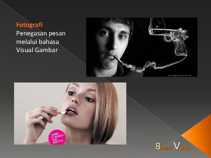 Fotografi Penegasan pesan melalui bahasa Visual Gambar B AHASA V ISUAL 