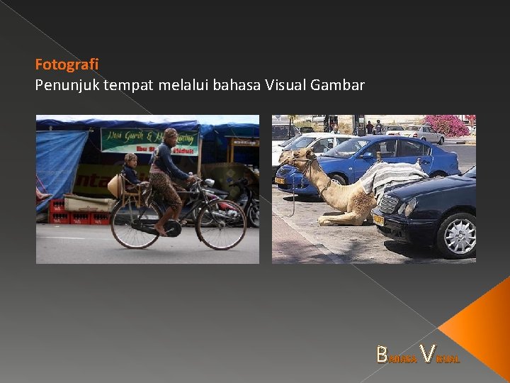 Fotografi Penunjuk tempat melalui bahasa Visual Gambar B AHASA V ISUAL 