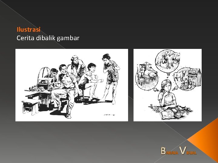 Ilustrasi Cerita dibalik gambar B AHASA V ISUAL 