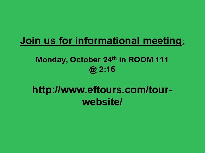 Join us for informational meeting: Monday, October 24 th in ROOM 111 @ 2: