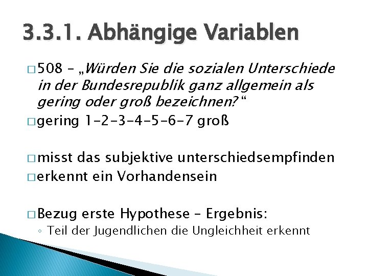 3. 3. 1. Abhängige Variablen � 508 – „Würden Sie die sozialen Unterschiede in