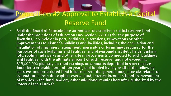 Proposition #2 Approval to Establish a Capital Reserve Fund • Shall the Board of