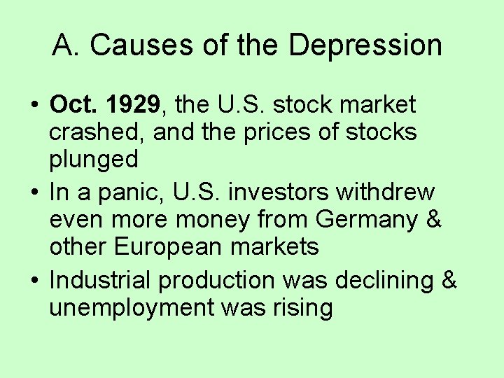 A. Causes of the Depression • Oct. 1929, the U. S. stock market crashed,