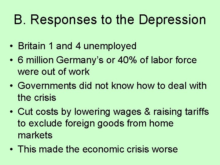 B. Responses to the Depression • Britain 1 and 4 unemployed • 6 million