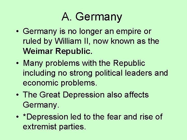 A. Germany • Germany is no longer an empire or ruled by William II,