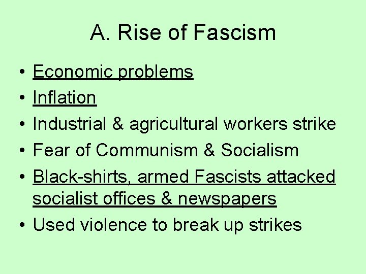 A. Rise of Fascism • • • Economic problems Inflation Industrial & agricultural workers