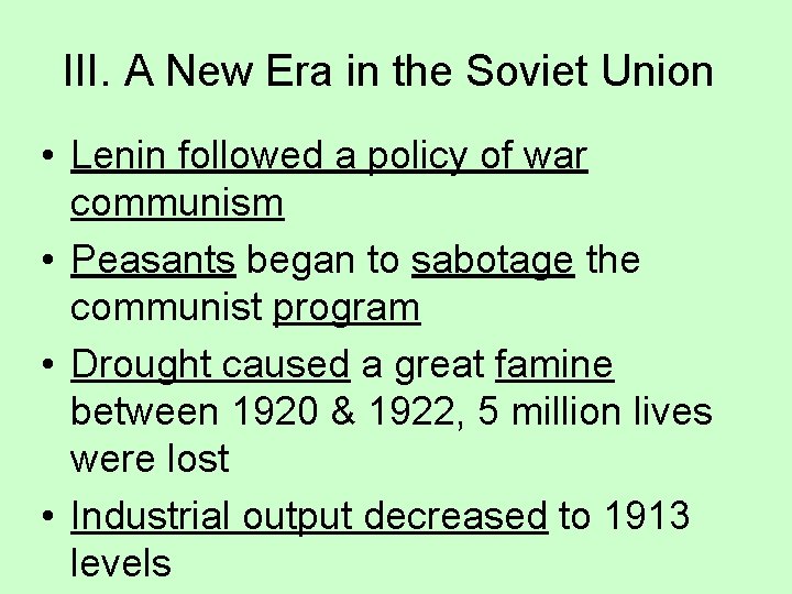 III. A New Era in the Soviet Union • Lenin followed a policy of