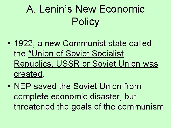 A. Lenin’s New Economic Policy • 1922, a new Communist state called the *Union