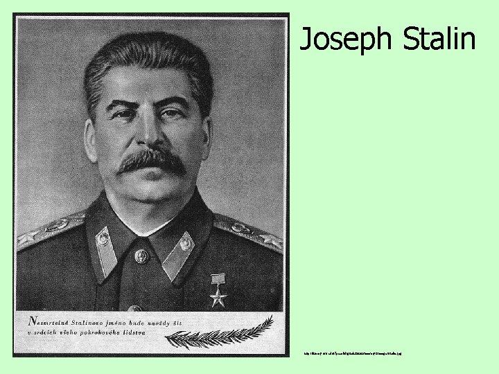 Joseph Stalin http: //library. usu. edu/Specol/digitalexhibits/masaryk/images/stalin. jpg 