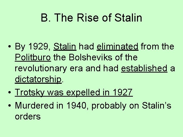 B. The Rise of Stalin • By 1929, Stalin had eliminated from the Politburo